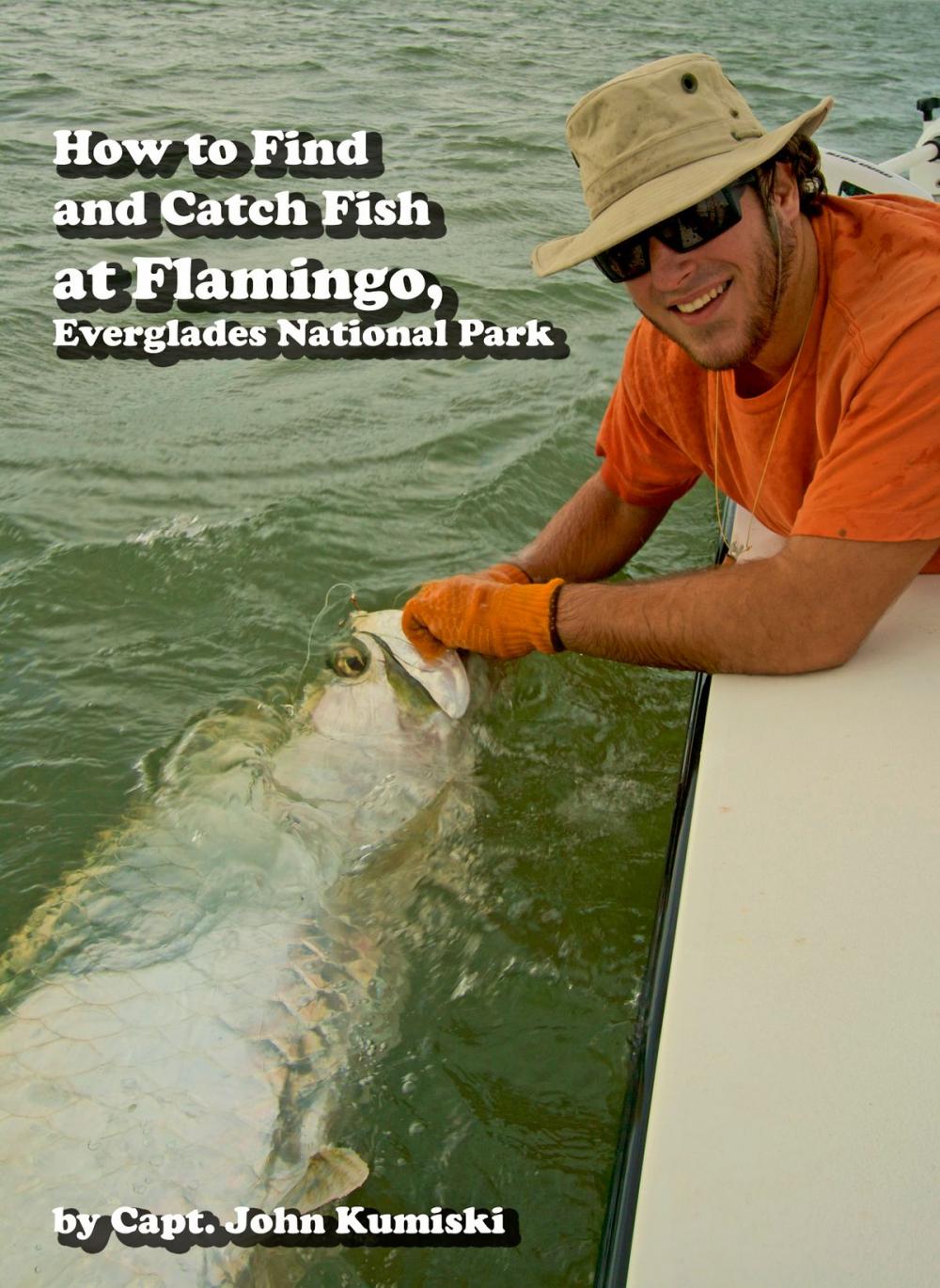 Big bigCover of How to Find and Catch Fish at Flamingo, Everglades National Park!