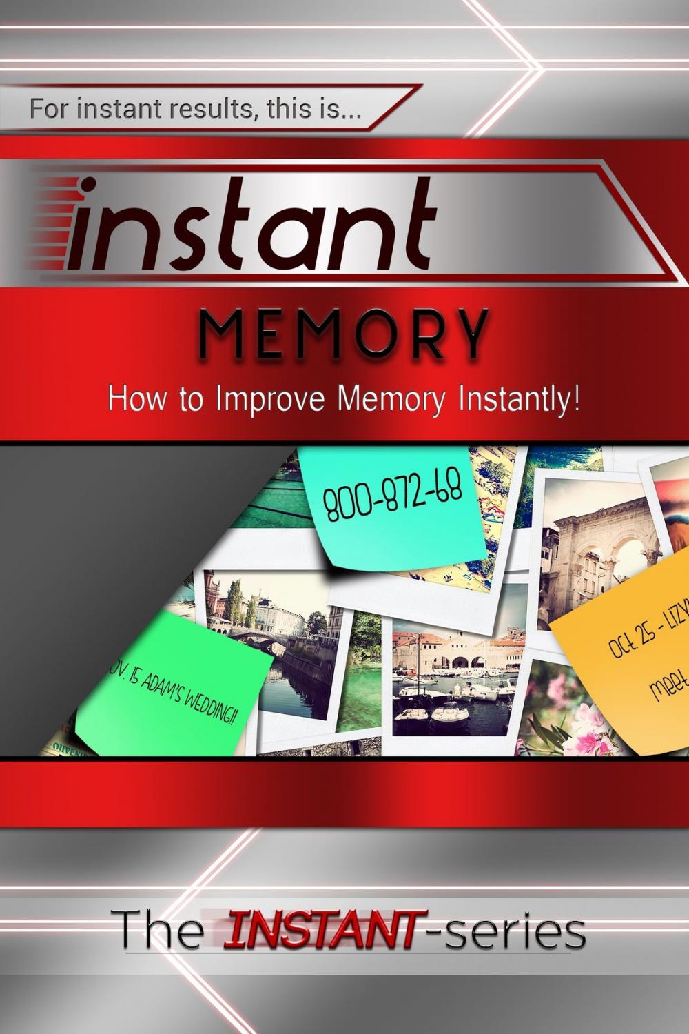 Big bigCover of Instant Memory: How to Improve Memory Instantly!