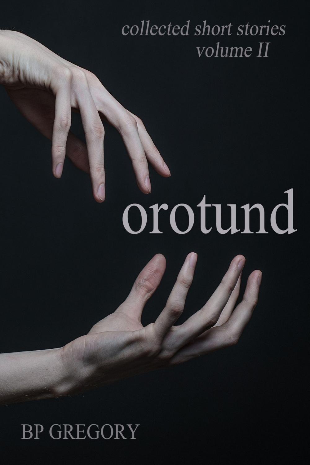 Big bigCover of Orotund: Collected Short Stories Volume Two