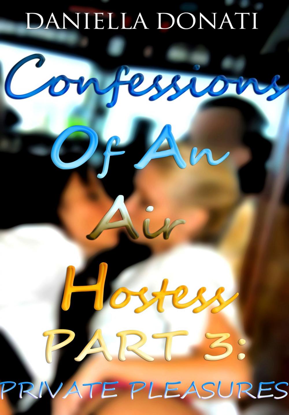 Big bigCover of Confessions of An Air Hostess: Part Three: Private Pleasures