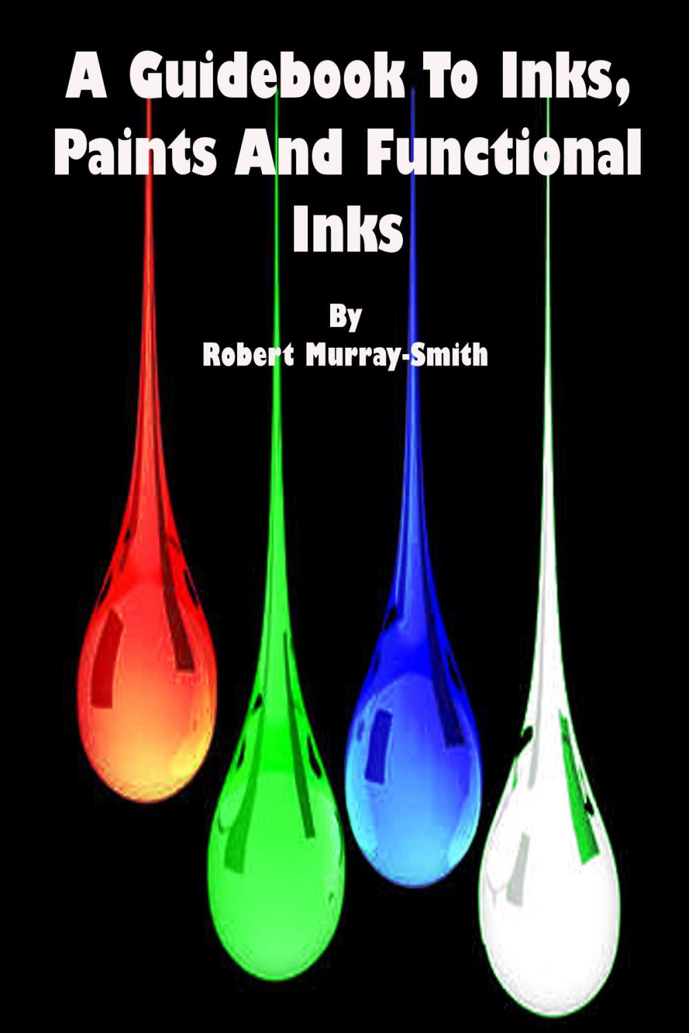 Big bigCover of A Guidebook to Inks,Paints And Functional Inks