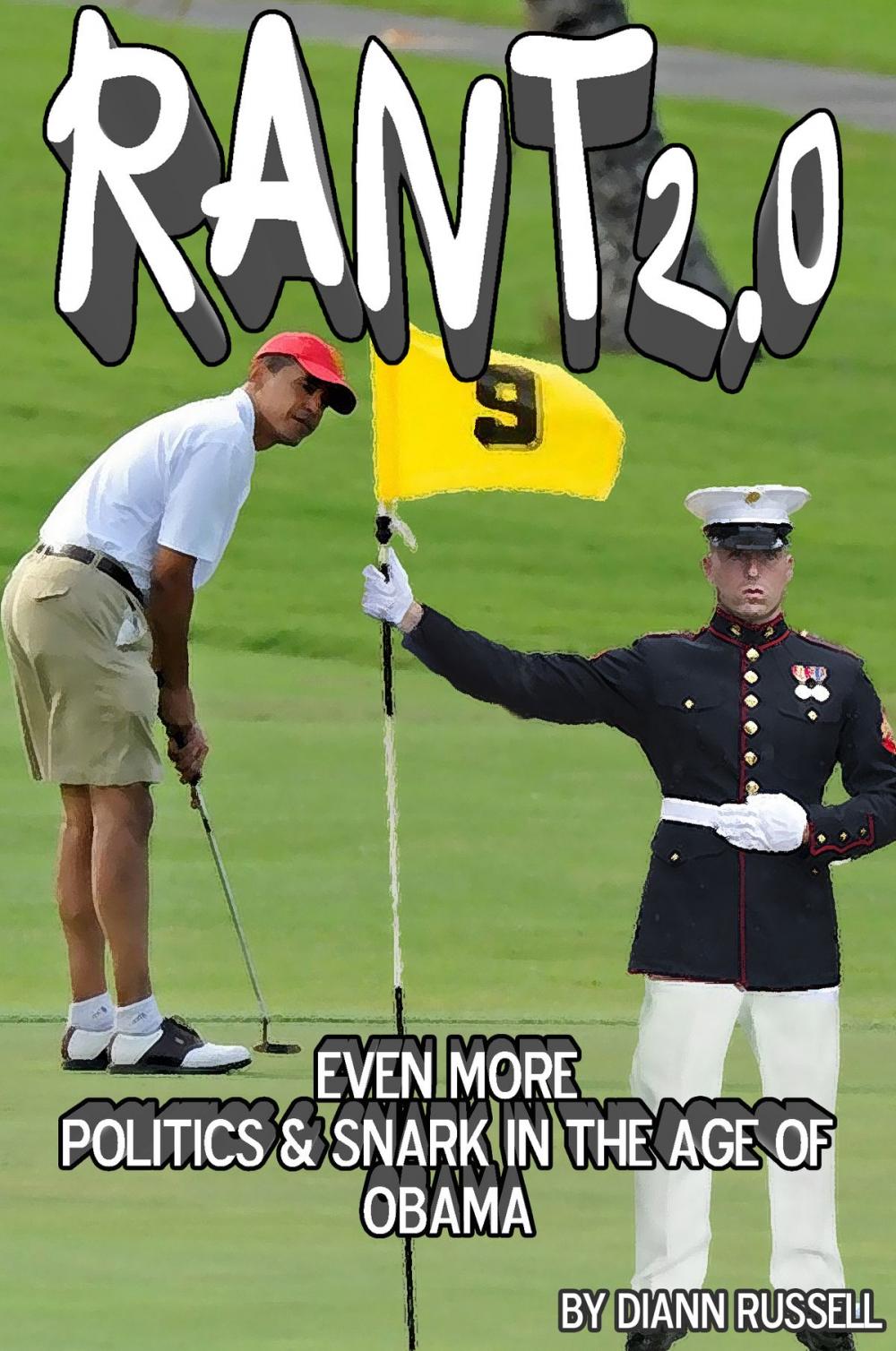 Big bigCover of RANT 2.0: Even More Politics & Snark in the Age of Obama