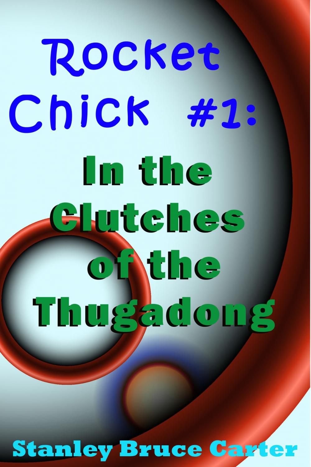 Big bigCover of Rocket Chick #1: In the Clutches of the Thugadong