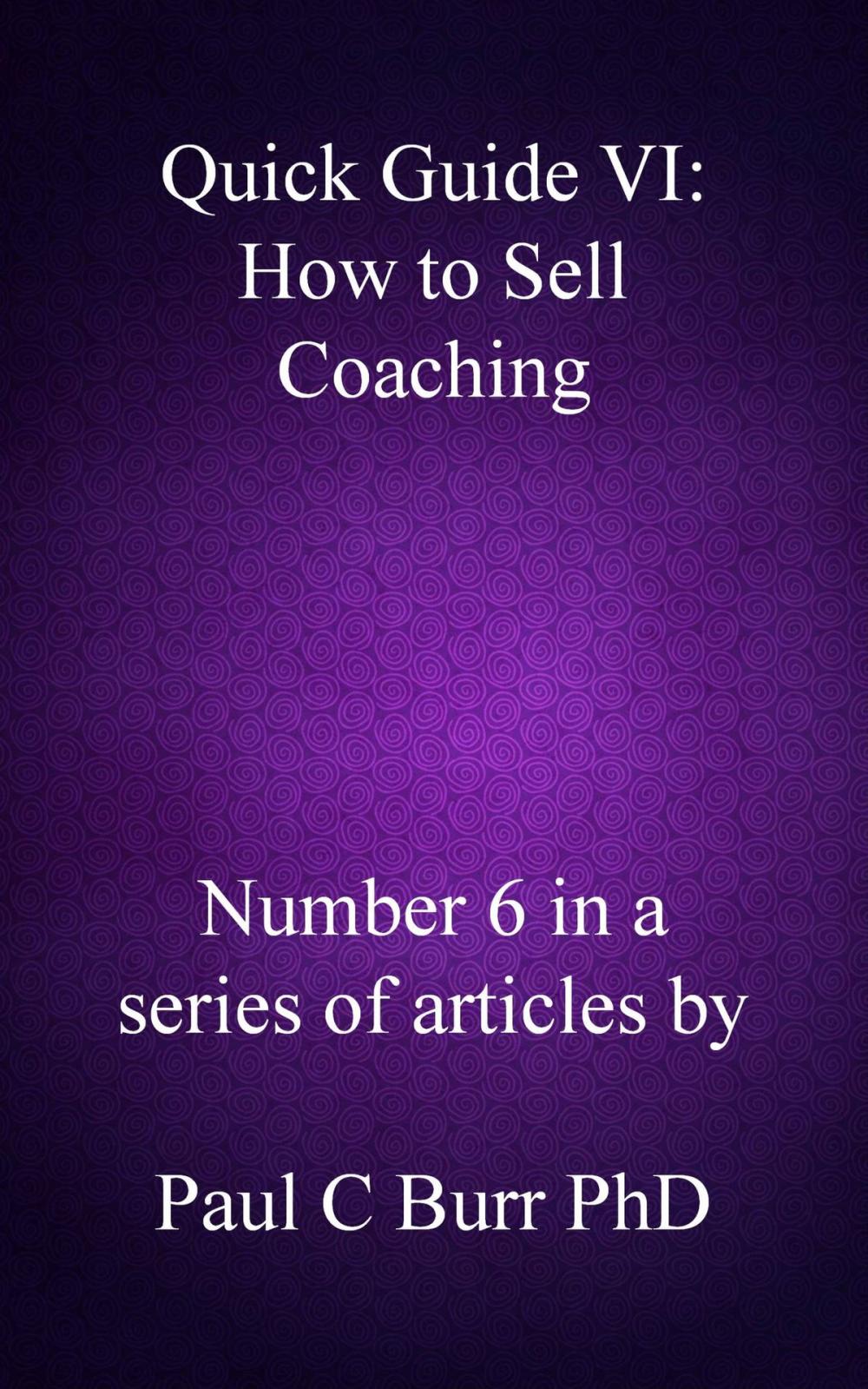 Big bigCover of Quick Guide VI: How to Sell Coaching