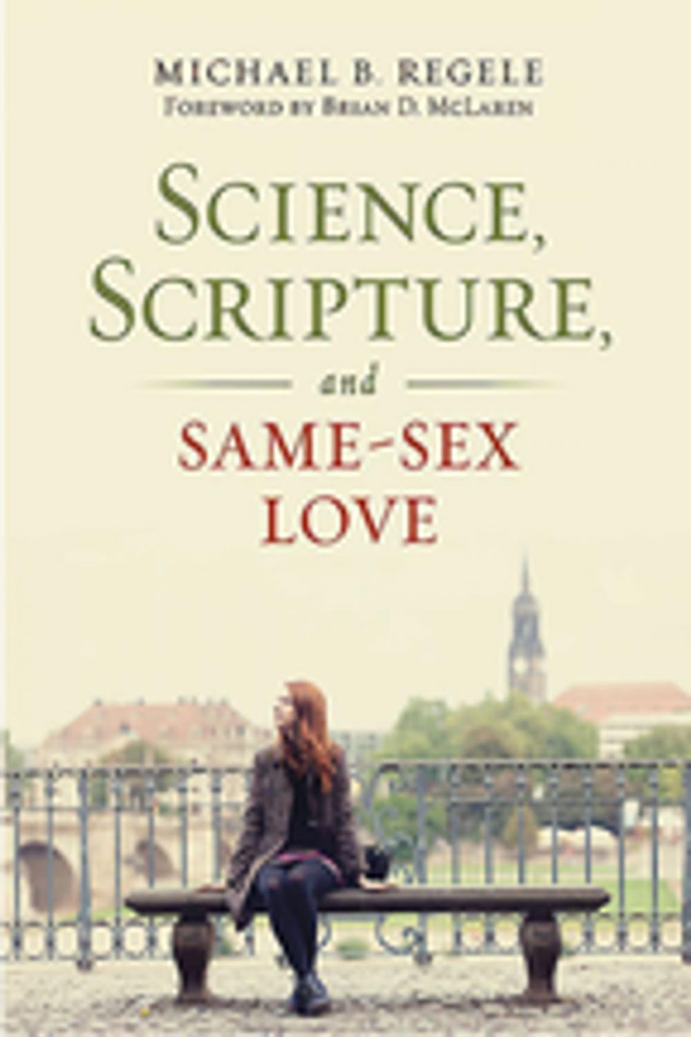 Big bigCover of Science, Scripture, and Same-Sex Love