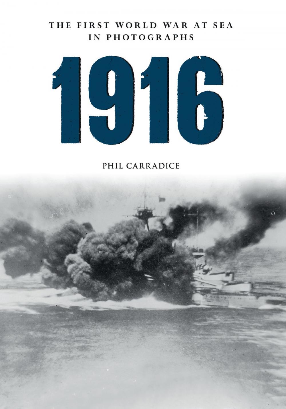 Big bigCover of 1916 The First World War at Sea in Photographs