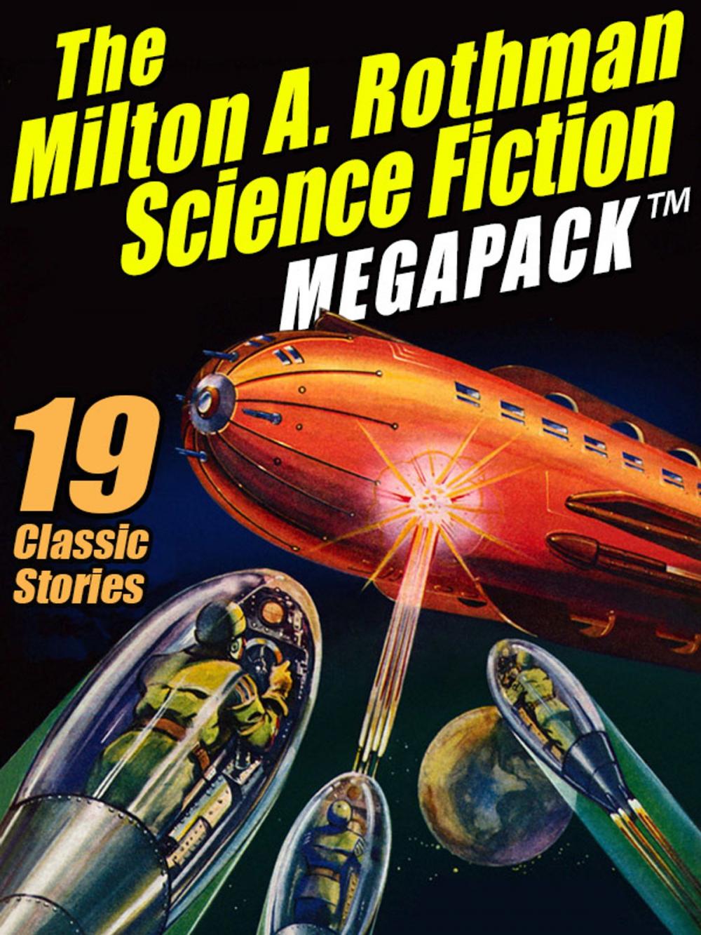 Big bigCover of The Milton A. Rothman Science Fiction MEGAPACK ®