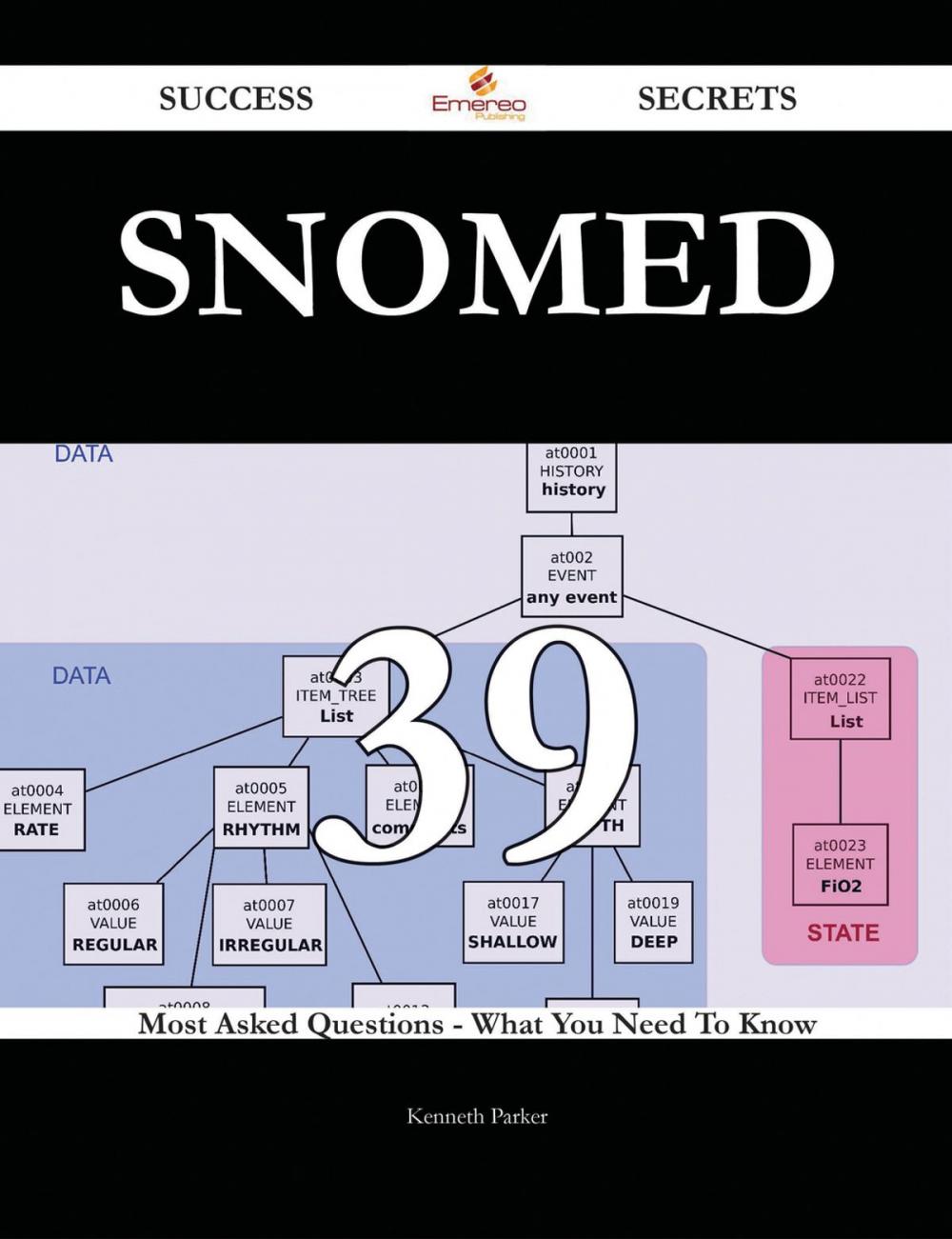Big bigCover of SNOMED 39 Success Secrets - 39 Most Asked Questions On SNOMED - What You Need To Know