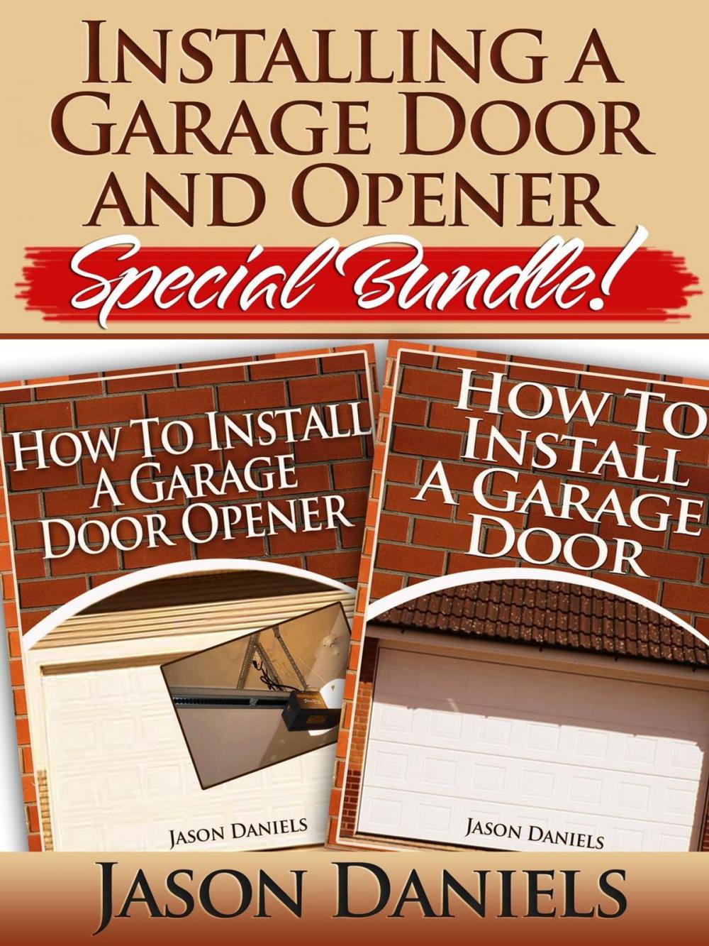 Big bigCover of Installing a Garage Door and Opener- Special Bundle