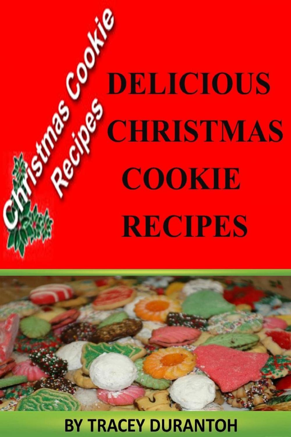 Big bigCover of Christmas Cookies Recipes: Delicious Holiday Sweet Treats