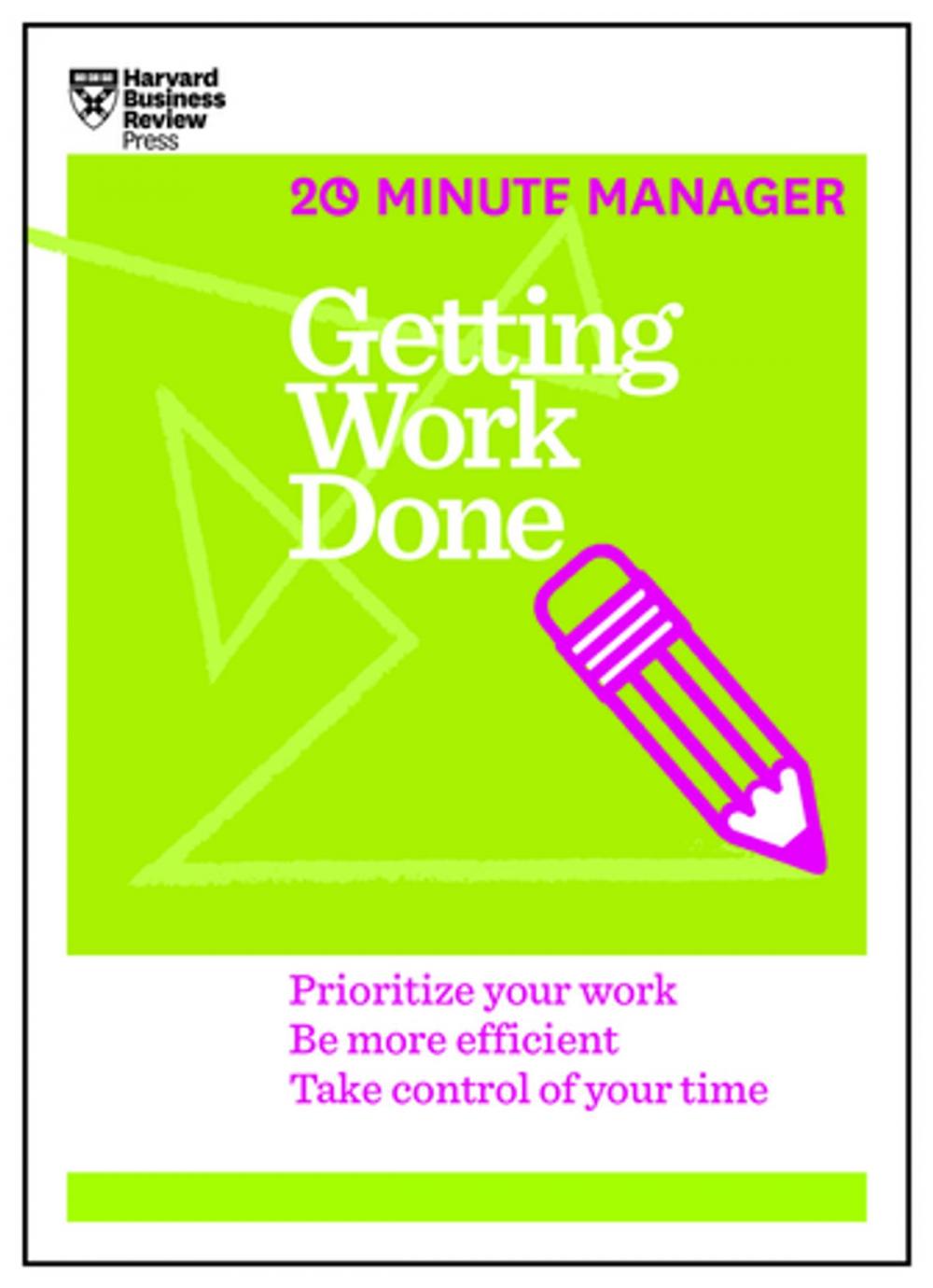 Big bigCover of Getting Work Done (HBR 20-Minute Manager Series)
