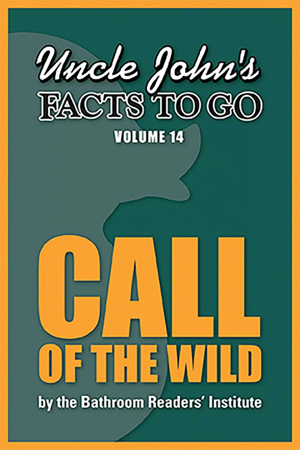 Big bigCover of Uncle John's Facts to Go Call of the Wild