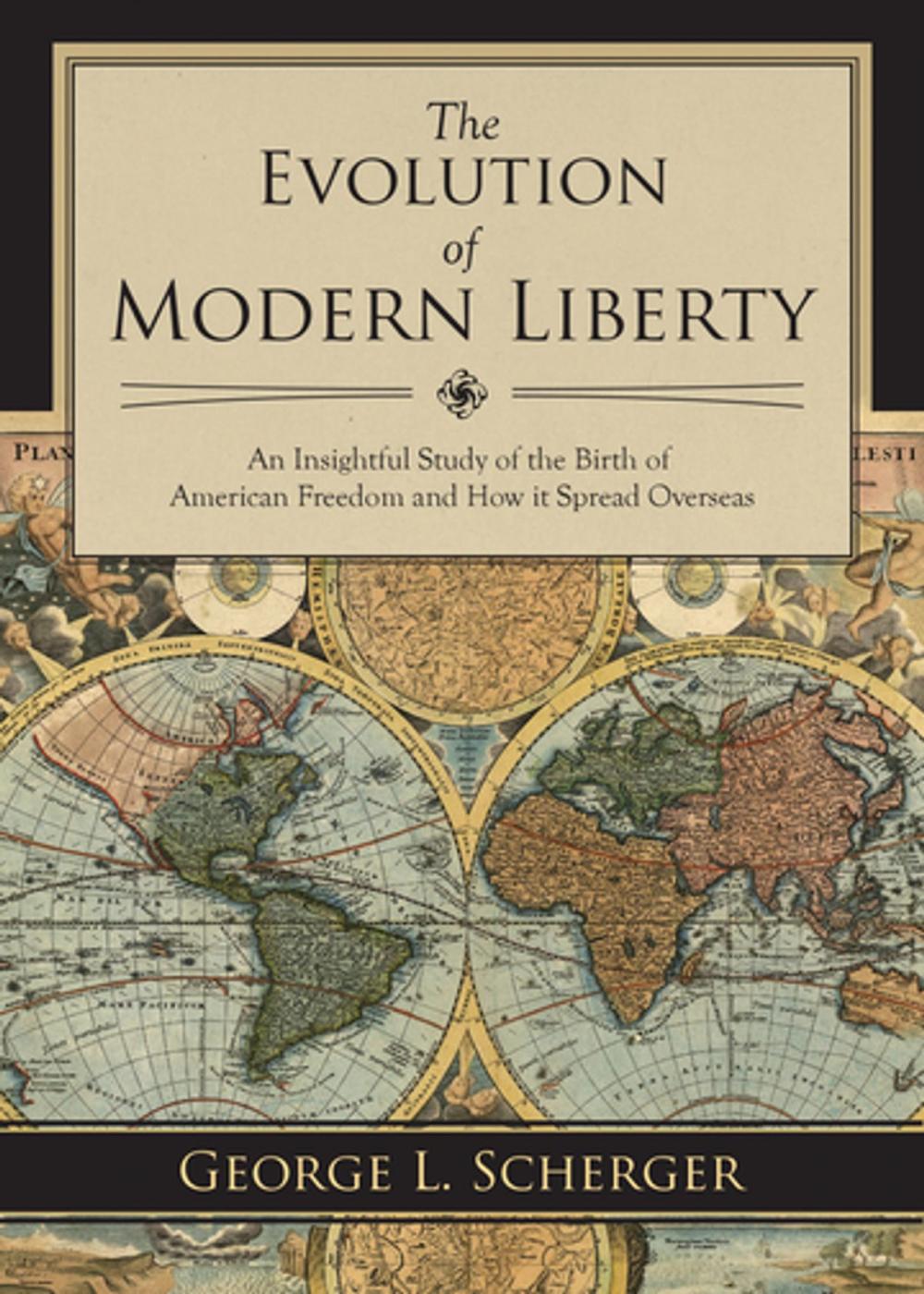 Big bigCover of The Evolution of Modern Liberty