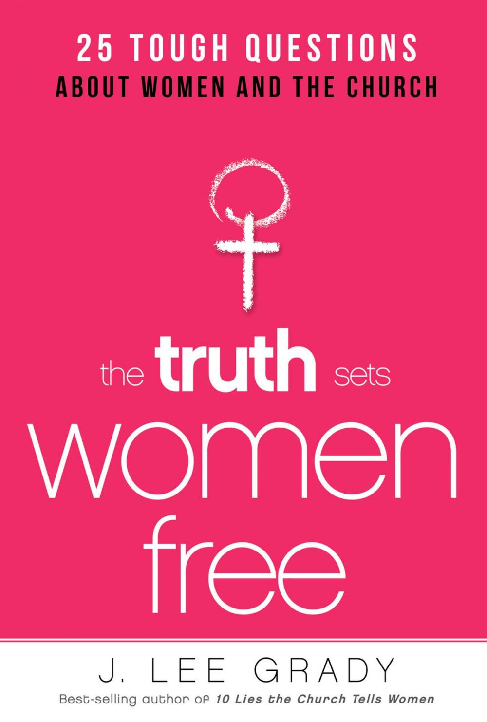 Big bigCover of The Truth Sets Women Free