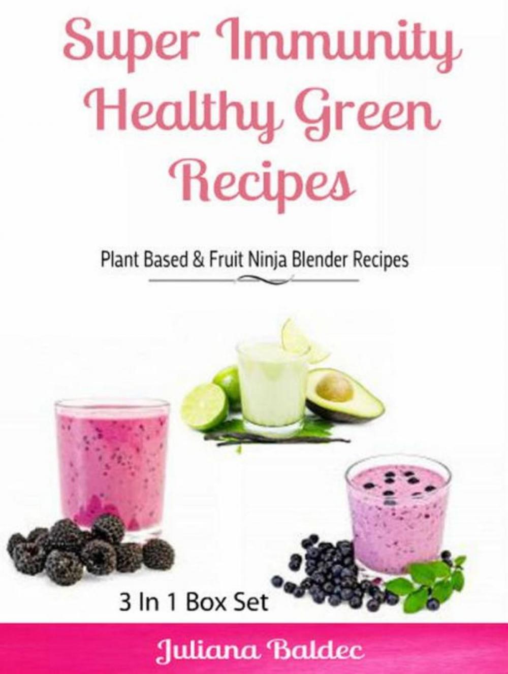 Big bigCover of Super Immunity Healthy Green Recipes - 3 In1 Box Set