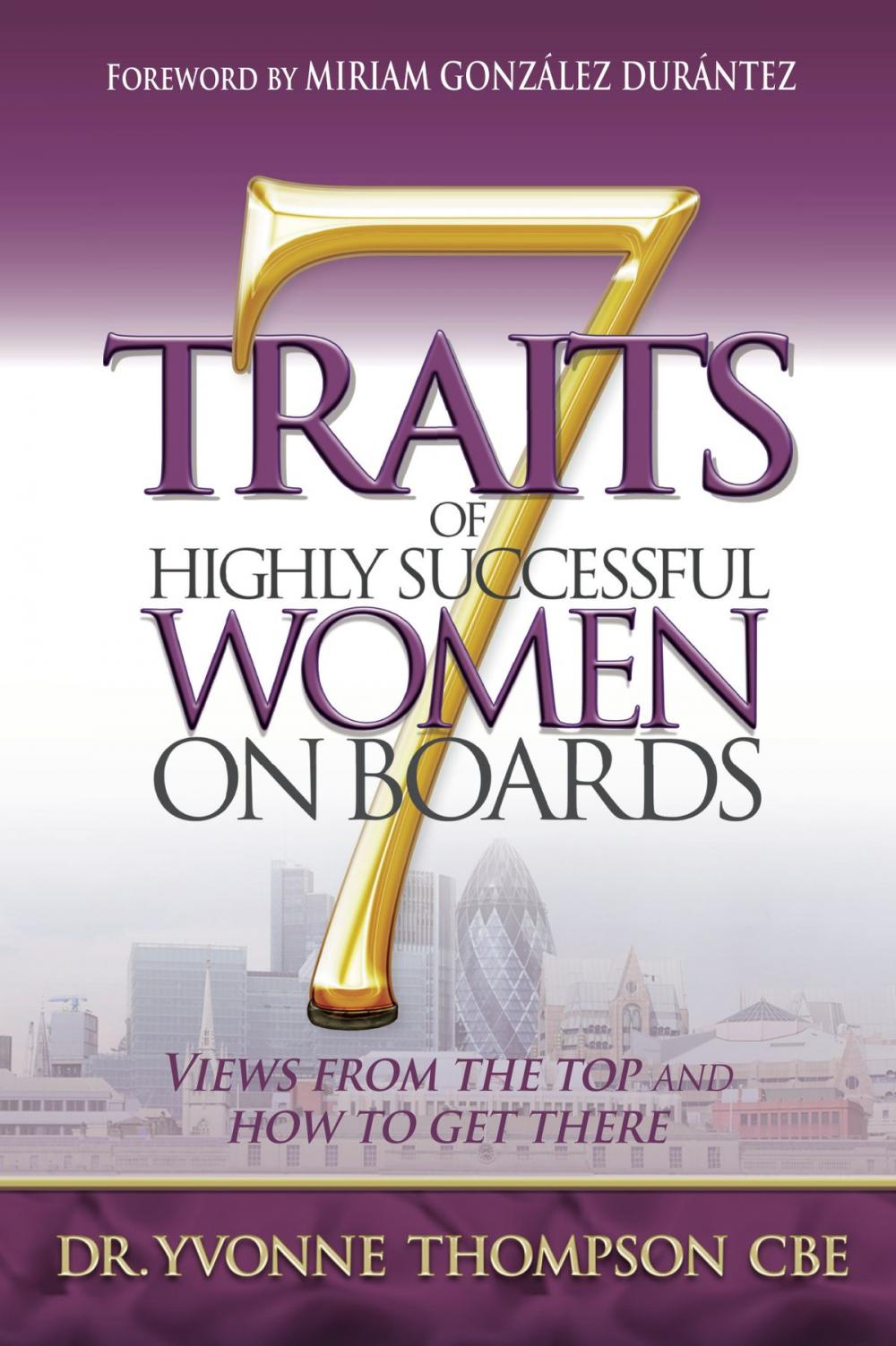 Big bigCover of 7 Traits of Highly Successful Women on Boards: Views from the top and how to get there