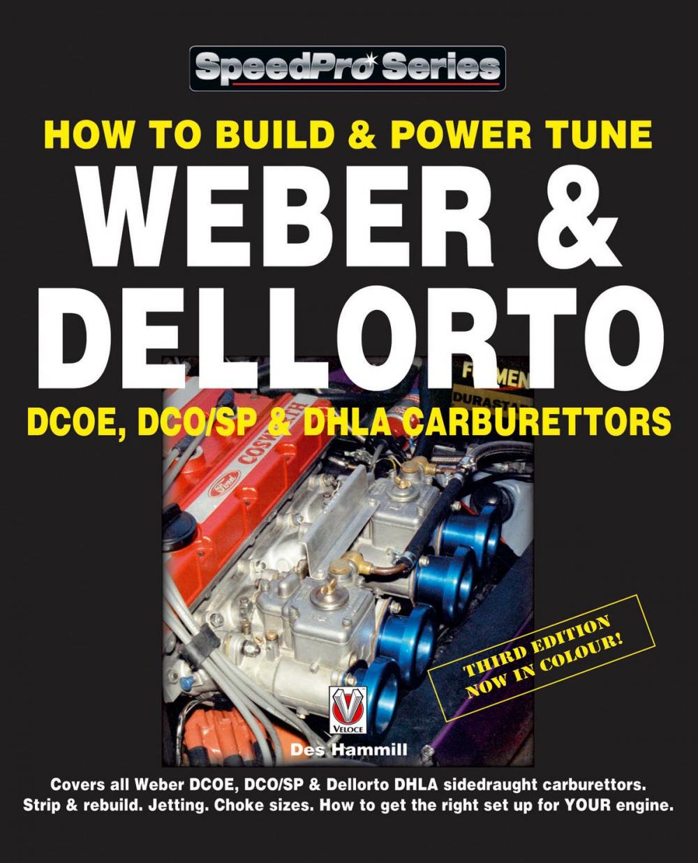 Big bigCover of How To Build & Power Tune Weber & Dellorto DCOE, DCO/SP & DHLA Carburettors 3rd Edition