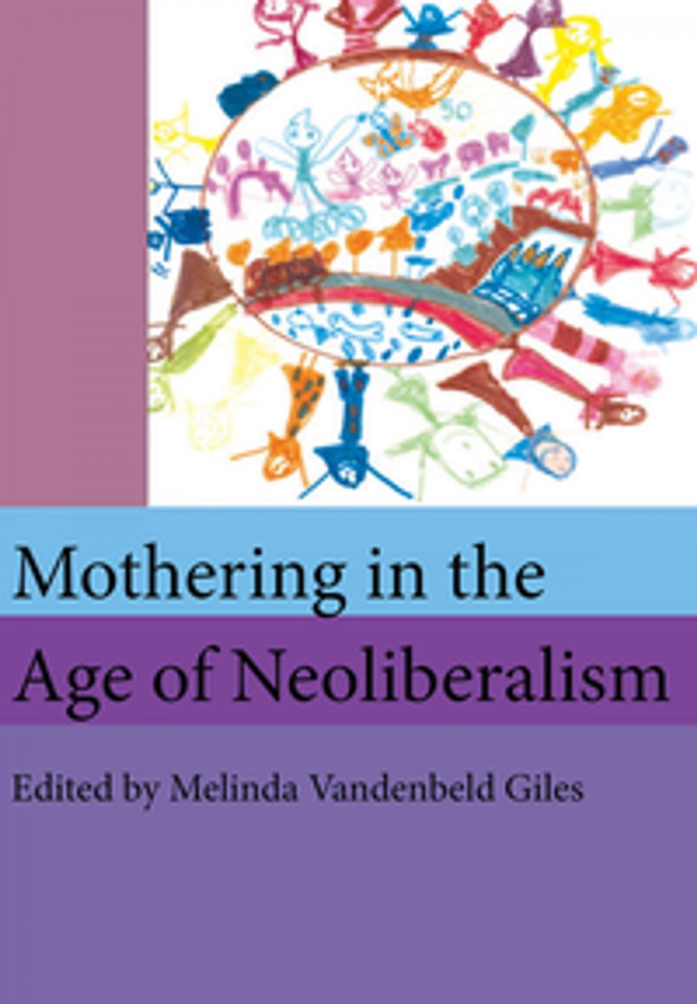 Big bigCover of Mothering in the Age of Neoliberalism