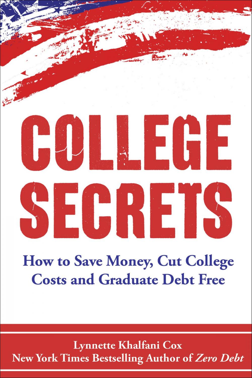 Big bigCover of College Secrets: How to Save Money, Cut College Costs and Graduate Debt Free