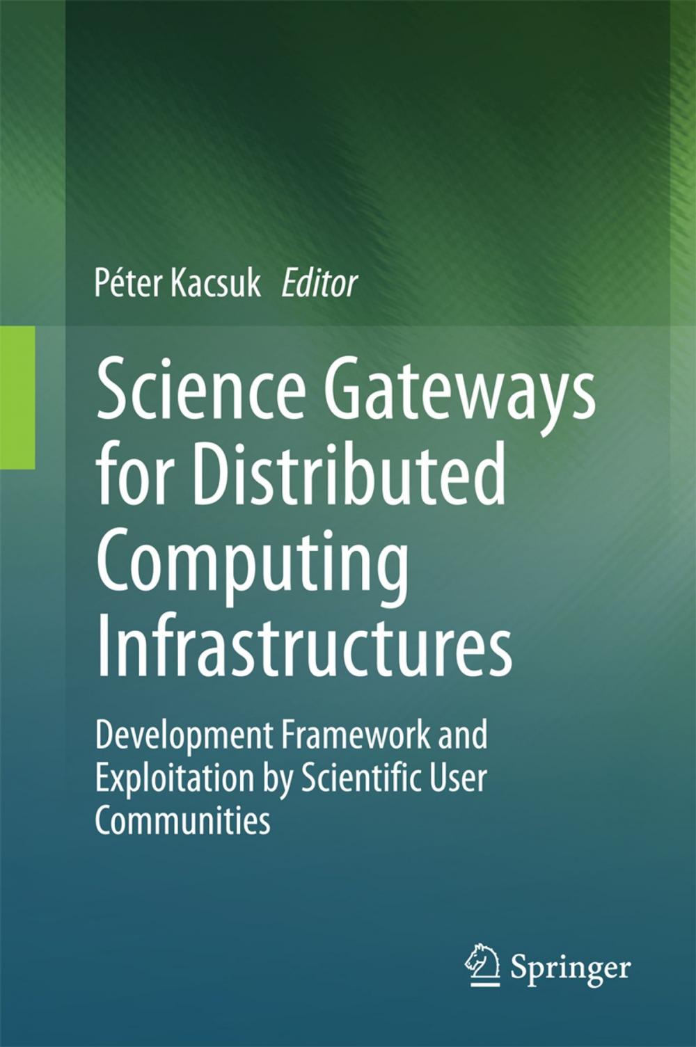Big bigCover of Science Gateways for Distributed Computing Infrastructures