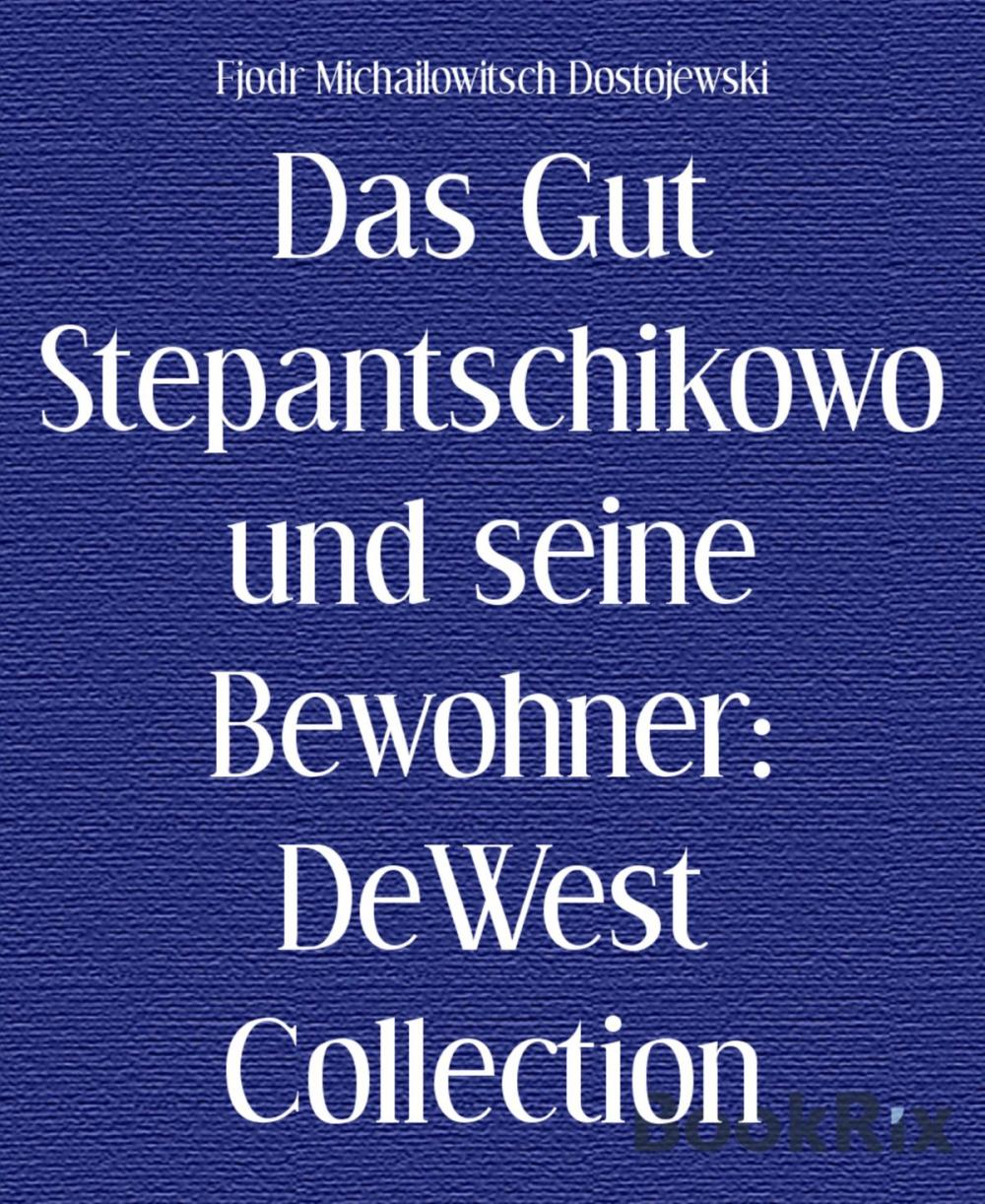 Big bigCover of Das Gut Stepantschikowo und seine Bewohner: DeWest Collection