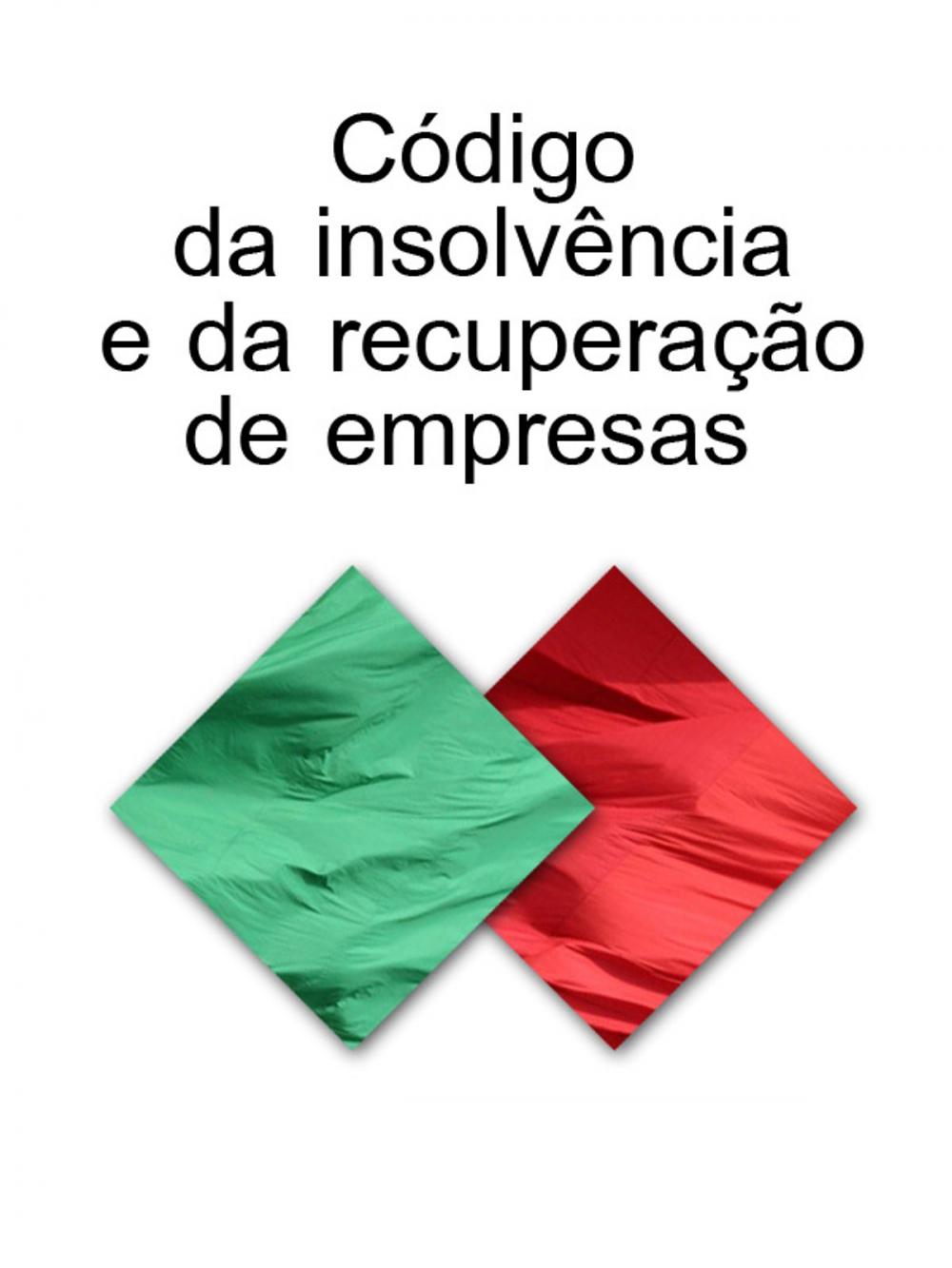 Big bigCover of CODIGO DA INSOLVENCIA E DA RECUPERACAO DE EMPRESAS (Portugal)