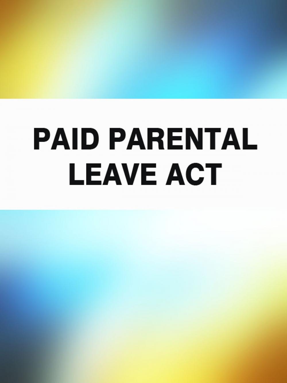 Big bigCover of Paid Parental Leave Act