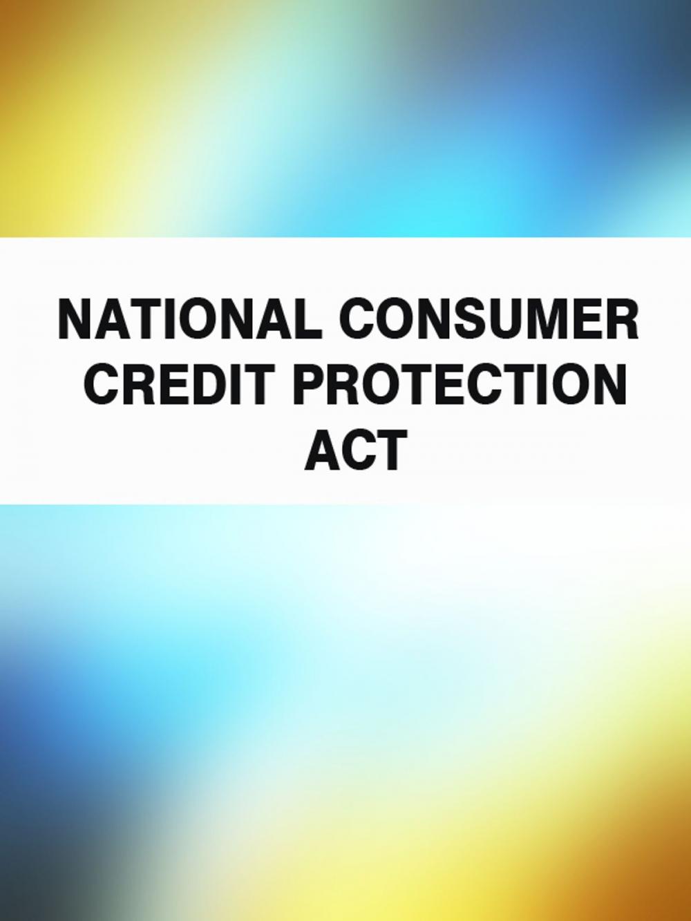 Big bigCover of National Consumer Credit Protection Act
