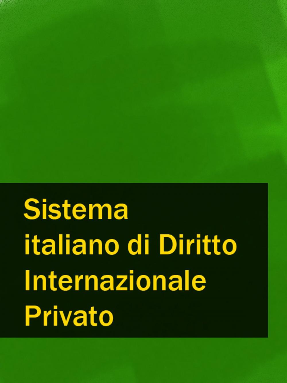 Big bigCover of Sistema italiano di Diritto Internazionale Privato