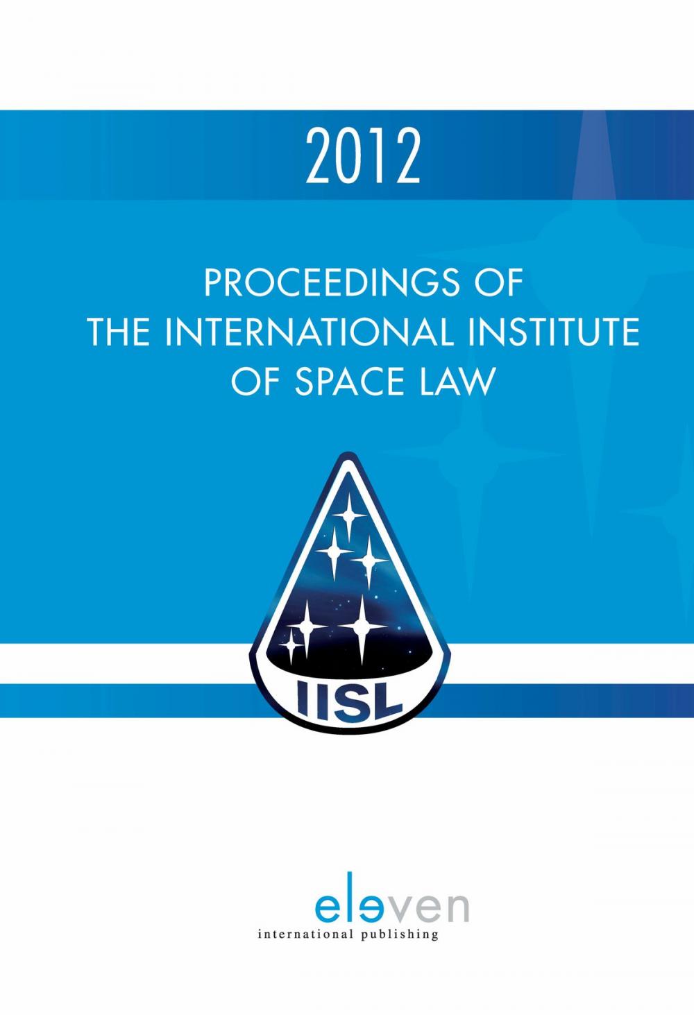 Big bigCover of Proceedings of the international institute of space law 2012