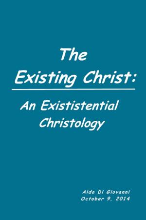 Cover of the book The Existing Christ: An Existential Christology by Ray Eichenberger