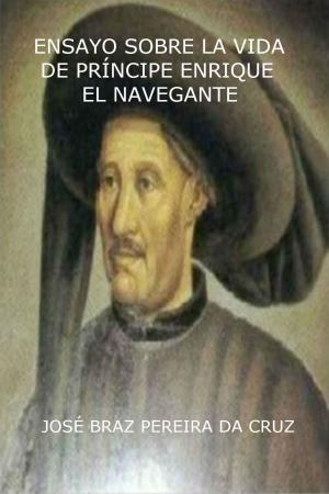 bigCover of the book Ensayo Sobre La Vida de Príncipe Enrique El Navegante by 