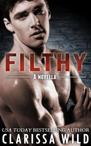 Cover of the book Filthy (New Adult Romance) - #3 Fierce Series by Penny Jordan