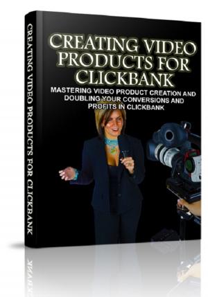 bigCover of the book Creating Video Products For Clickbank by 