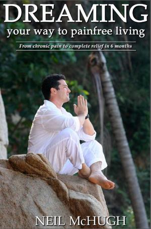 Book cover of Dreaming Your Way to Pain Free Living