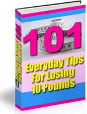 Book cover of 101 Everyday Tips for Losing 10 Pounds