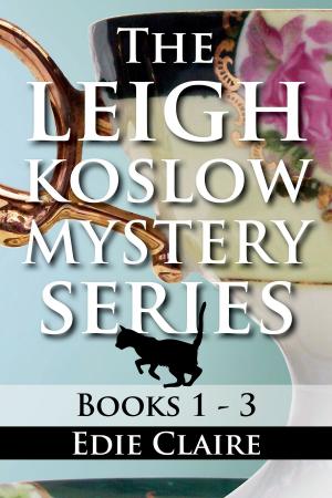 Cover of the book The Leigh Koslow Mystery Series: Books One, Two, and Three by Ellen Seltz