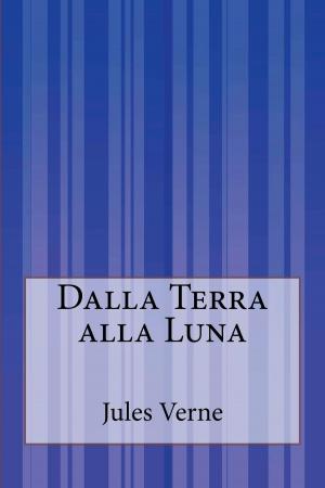 Cover of the book Dalla Terra alla Luna by Robert Louis Stevenson