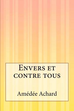 Cover of the book Envers et contre tous by Marcel Proust