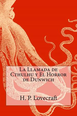 Cover of the book La Llamada de Cthulhu y El Horror de Dunwich by Jack London
