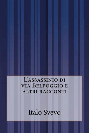 Cover of the book L'assassinio di via Belpoggio e altri racconti by Maurice Leblanc