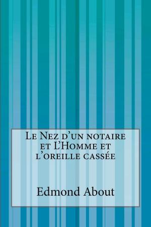Cover of the book Le Nez d'un notaire et L'Homme et l'oreille cassée by Miguel Cervantes