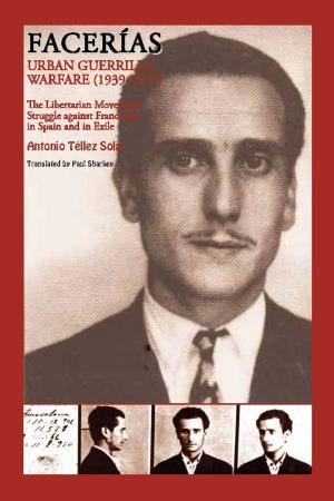 Cover of the book FACERÍAS Urban Guerrilla Warfare (1939-1957). by Alexander Berkman