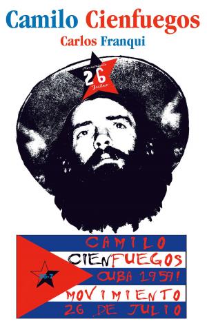 Cover of the book Camilo Cienfuegos by Bruce Hartford