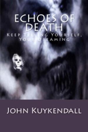 Cover of the book Echoes of Death by J.A. Kuykendall