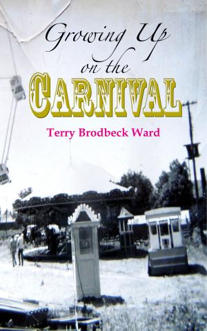 Cover of the book Growing Up on the Carnival by Leah Cutter, Leslie Claire Walker, Dayle A. Dermatis, Annie Reed, Kristine Kathryn Rusch, JC Andrijeski