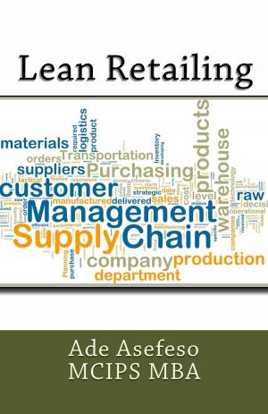 Cover of the book Lean Retailing by Ade Asefeso MCIPS MBA
