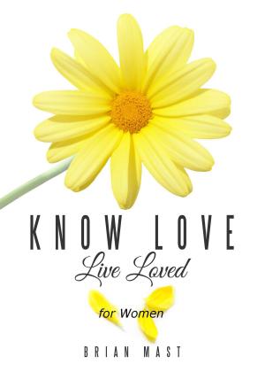 bigCover of the book Know Love Live Loved -- for Women by 