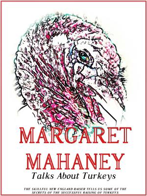 Book cover of Margaret Mahaney Talks About Turkeys (Illustrations)