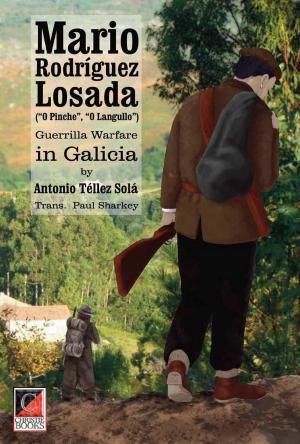 Cover of the book Mario Rodríguez Losada (O Pinche, O Langullo). Guerrilla Warfare in Galicia Share your own customer images Mario Rodríguez Losada (O Pinche, O Langullo). by Errico Malatesta